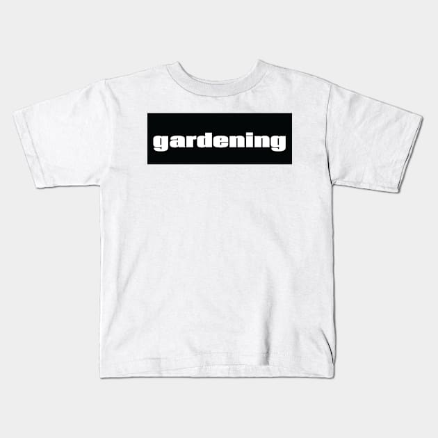 Gardening Kids T-Shirt by ProjectX23